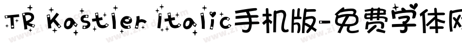 TR Kastler Italic手机版字体转换